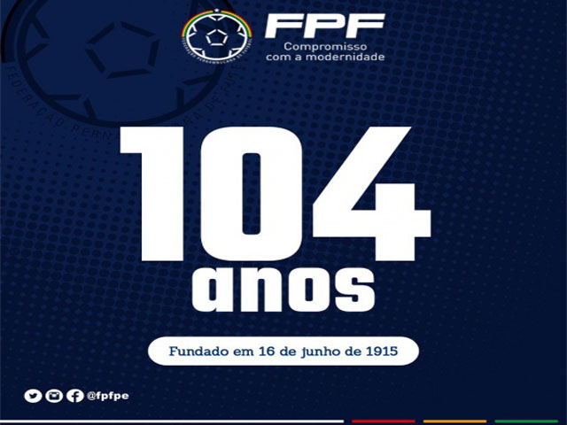 Domingo, 16 de junho de 2019: FPF completa 104 anos