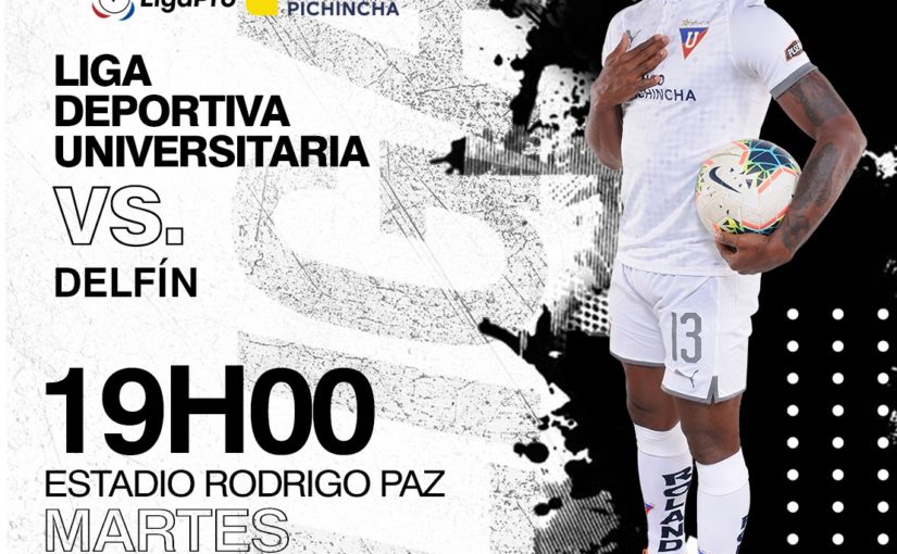 Previa: LIGA vs Delfín| Fecha #8 – LigaPro Banco Pichincha