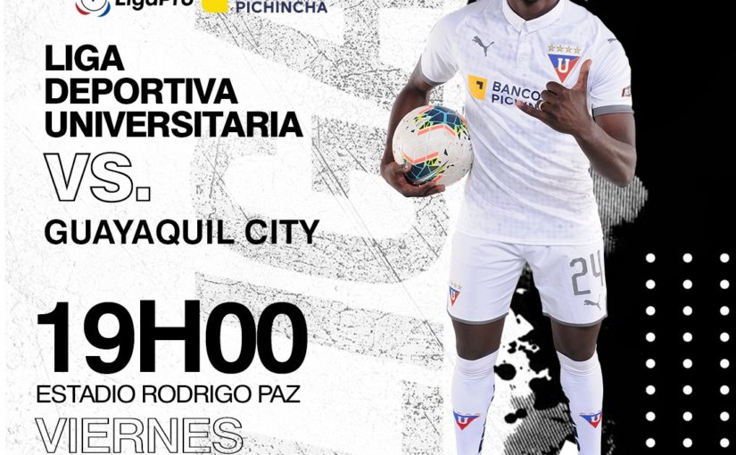 Previa: LIGA vs Guayaquil City| Fecha #12 – LigaPro Banco Pichincha