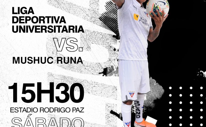 Previa: LIGA vs Mushuc Runa|Fecha #15 – LigaPro Serie A