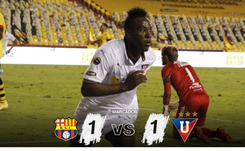 LigaPro Serie A – Final Ida: Barcelona de Guayaquil 1 – 1 LIGA