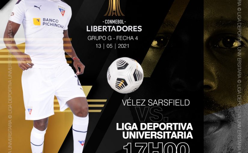 Previa: Velez vs LIGA| CONMEBOL Libertadores – Grupo G