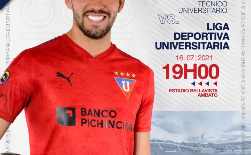 Previa: Técnico Universitario vs LIGA – Fecha 15 | LigaPro Betcris