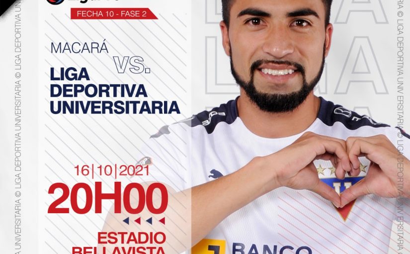 Previa: Macará vs LIGA – Fecha 10 | LigaPro Betcris, 2da Etapa